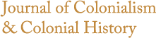 Journal of Colonialism and Colonial History (JCCH)