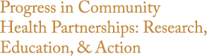 Progress in Community Health Partnerships: Research, Education, and Action